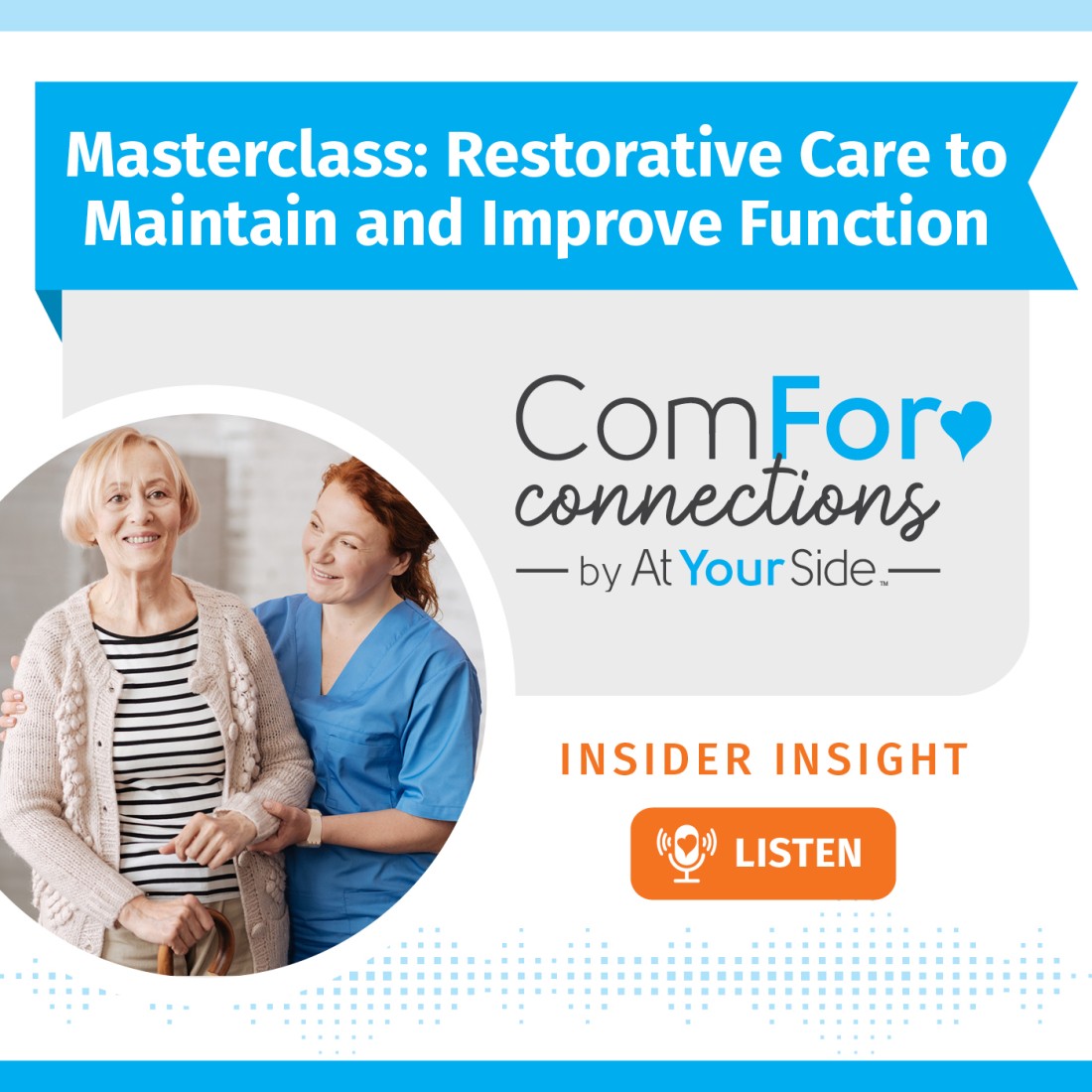 Podcast Resources: Expanding Your Home Care Knowledge - AYS_Social_Media__Masterclass__Restorative_Care_to_Maintain_and_Improve_Function