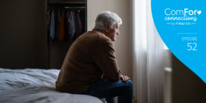 Episode 52: What Dementia Really Looks Like at Home