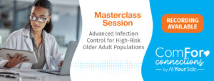 Recording Available: Advanced Infection Control for High-Risk Older Adult Populations