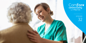 Episode 32: Masterclass: Inspired Care, Leading and Empowering Your Caregiving Team